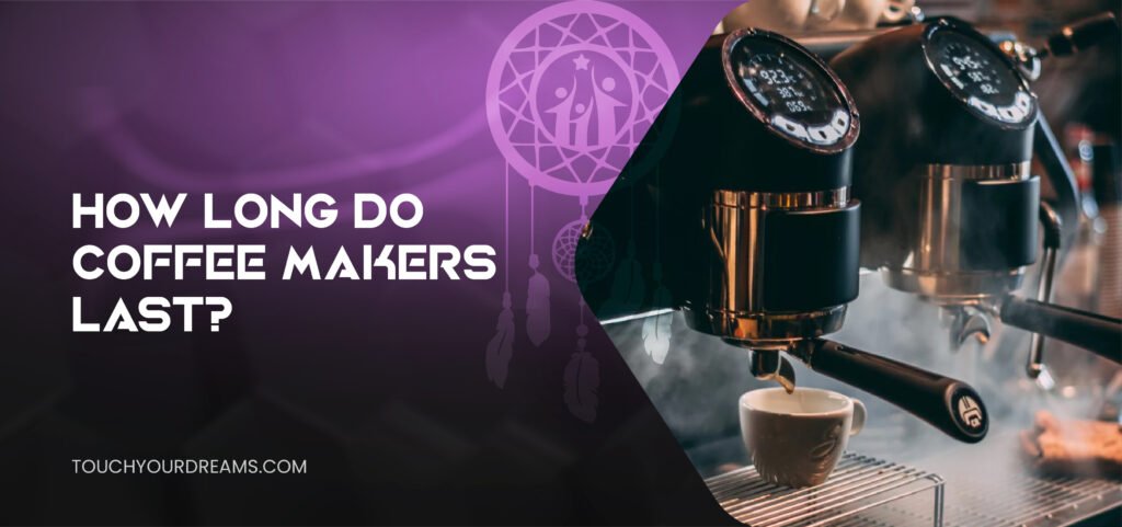coffee maker lifespan
