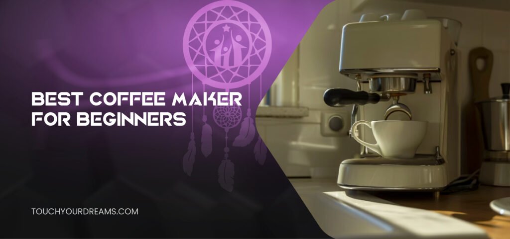 beginner coffee maker